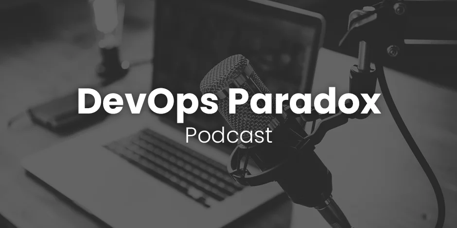 DevOps Paradox Podcast